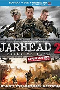 Jarhead 2: Field of Fire (2014) จาร์เฮด พลระห่ำ สงครามนรก ภาค 2 | สมรภูมิเดือดบุกฝ่าวงตาลีบัน ปราบพวกก่อการร้ายให้สิ้น