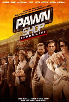  Pawn Shop Chronicles (2013) ปล้น วาย ป่วง
